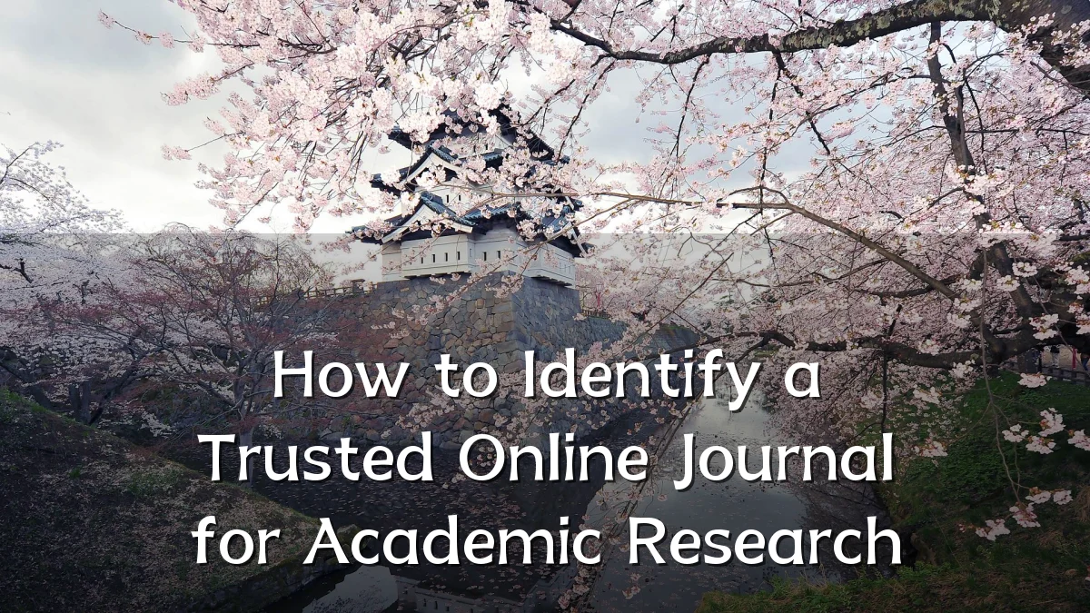 How to Identify a Trusted Online Journal for Academic Research